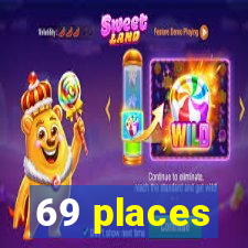 69 places